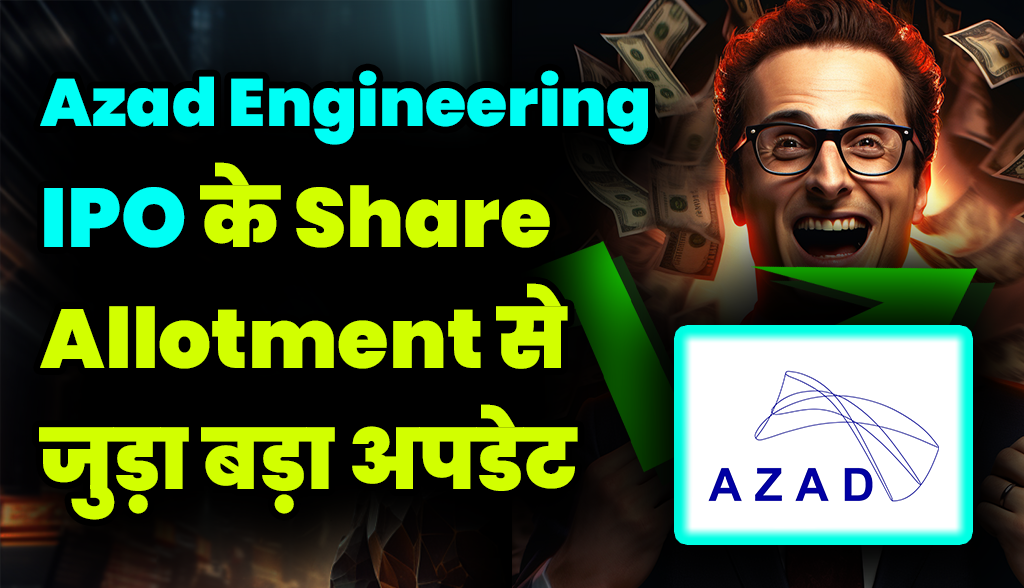 Big update related to share allotment of Azad Engineering IPO news25dec